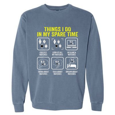 Things I Do In My Spare Time Horologist Watch Collector Garment-Dyed Sweatshirt