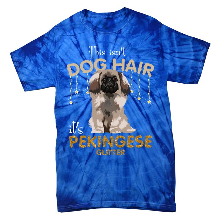 This Isn't Dog Hair It's Pekingese Glitter Gift Tie-Dye T-Shirt