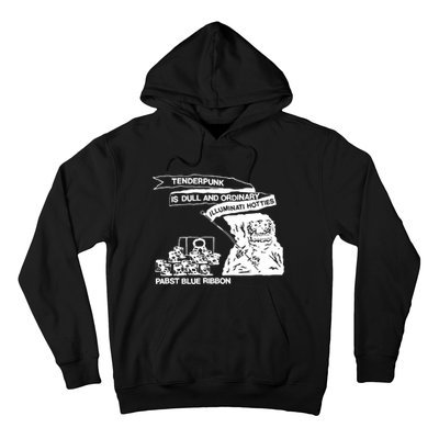 Tenderpunk Is Dull And Ordinary Illuminati Hotties Hoodie