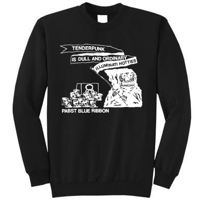 Tenderpunk Is Dull And Ordinary Illuminati Hotties Sweatshirt