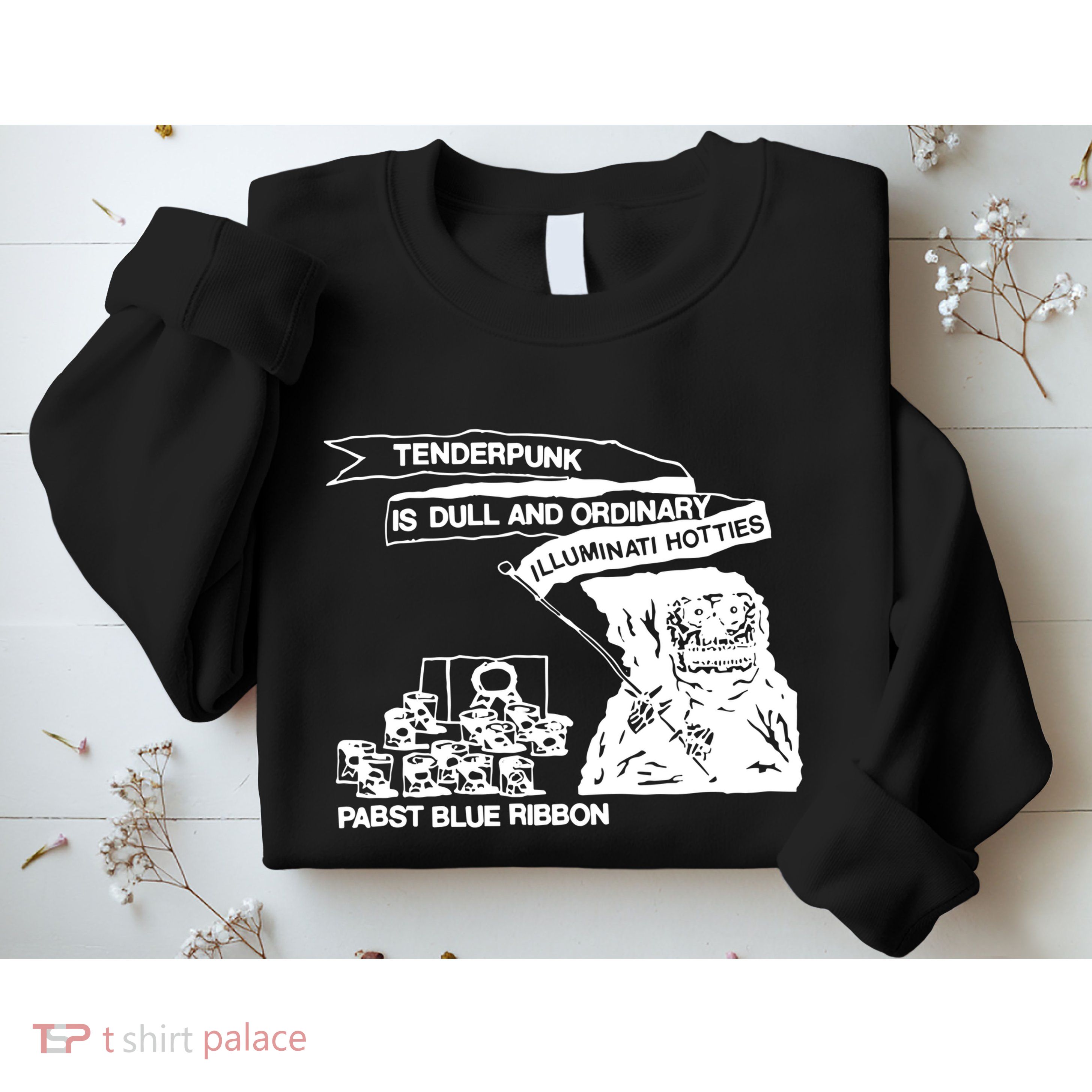 Tenderpunk Is Dull And Ordinary Illuminati Hotties Sweatshirt