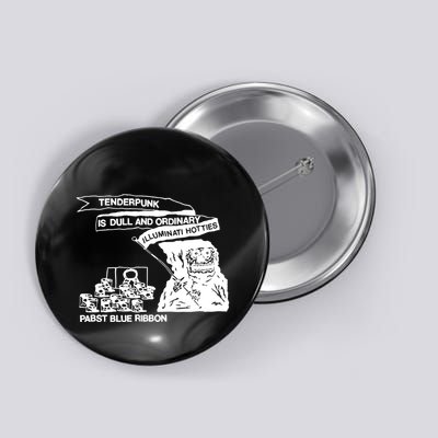 Tenderpunk Is Dull And Ordinary Illuminati Hotties Button