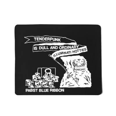 Tenderpunk Is Dull And Ordinary Illuminati Hotties Mousepad