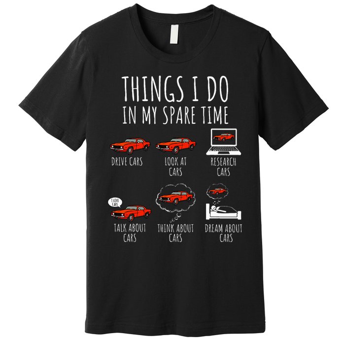 Things I Do In My Spare Time Funny Car Enthusiast Premium T-Shirt