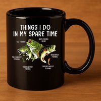 Things I Do In My Spare Time Go Fishing Buy Fishing Lovers 11oz C Handle Ceramic Mug