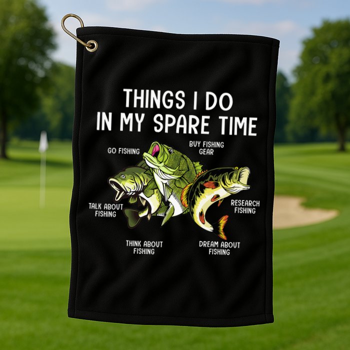 Things I Do In My Spare Time Go Fishing Buy Fishing Lovers Golf Towel