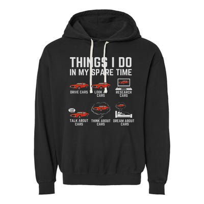 Things I Do In My Spare Time Funny Car Enthusiast Car Lover Garment-Dyed Fleece Hoodie