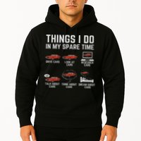 Things I Do In My Spare Time Funny Car Enthusiast Car Lover Hoodie