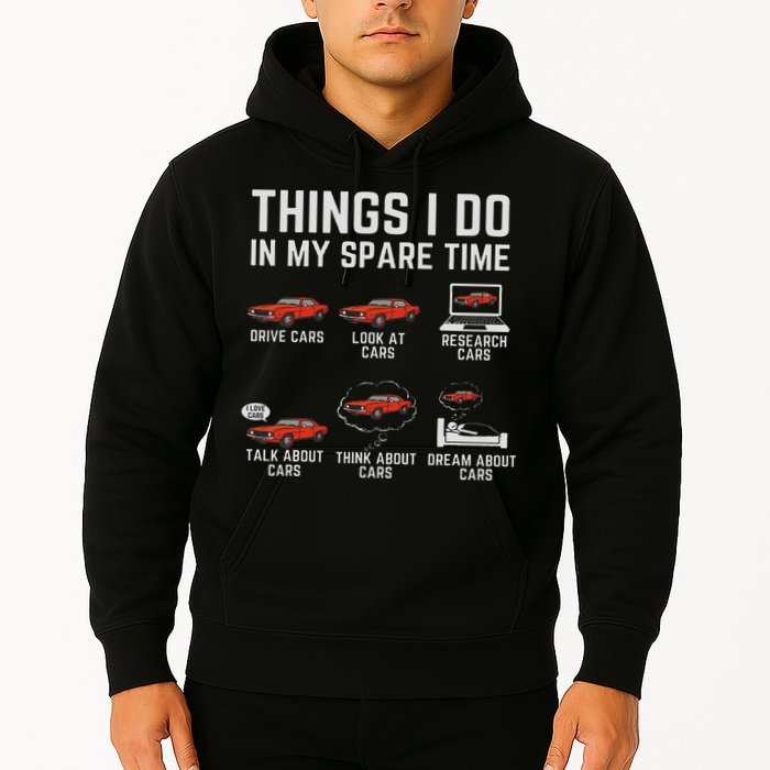 Things I Do In My Spare Time Funny Car Enthusiast Car Lover Hoodie
