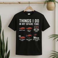 Things I Do In My Spare Time Funny Car Enthusiast Car Lover T-Shirt