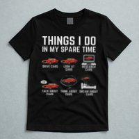 Things I Do In My Spare Time Funny Car Enthusiast Car Lover T-Shirt