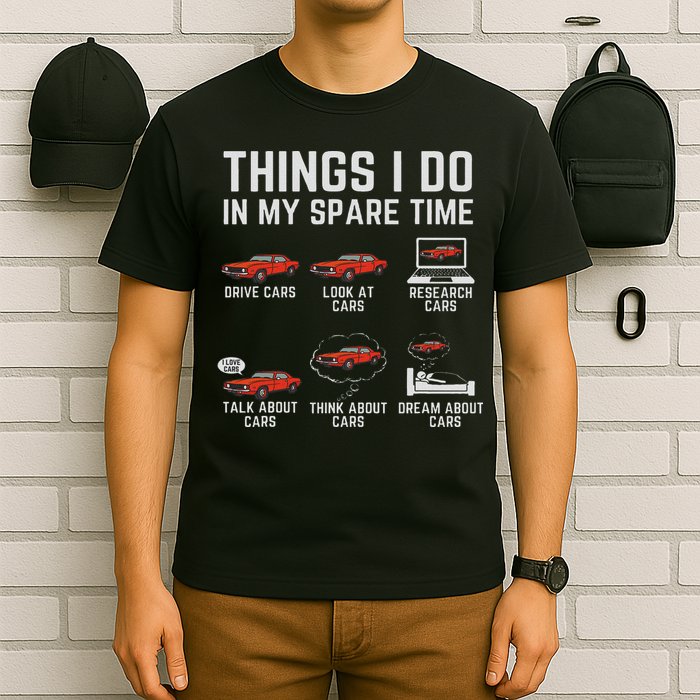 Things I Do In My Spare Time Funny Car Enthusiast Car Lover T-Shirt