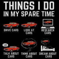 Things I Do In My Spare Time Funny Car Enthusiast Car Lover T-Shirt