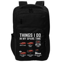 Things I Do In My Spare Time Funny Car Enthusiast Car Lover Impact Tech Backpack