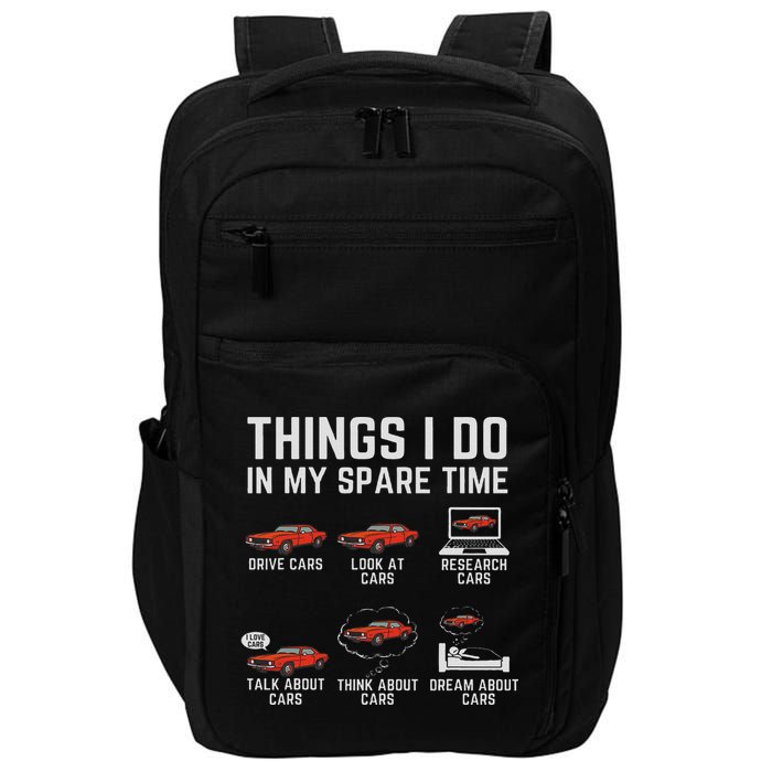 Things I Do In My Spare Time Funny Car Enthusiast Car Lover Impact Tech Backpack