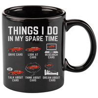 Things I Do In My Spare Time Funny Car Enthusiast Car Lover 11oz C Handle Ceramic Mug