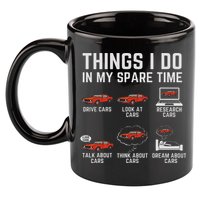 Things I Do In My Spare Time Funny Car Enthusiast Car Lover 11oz C Handle Ceramic Mug
