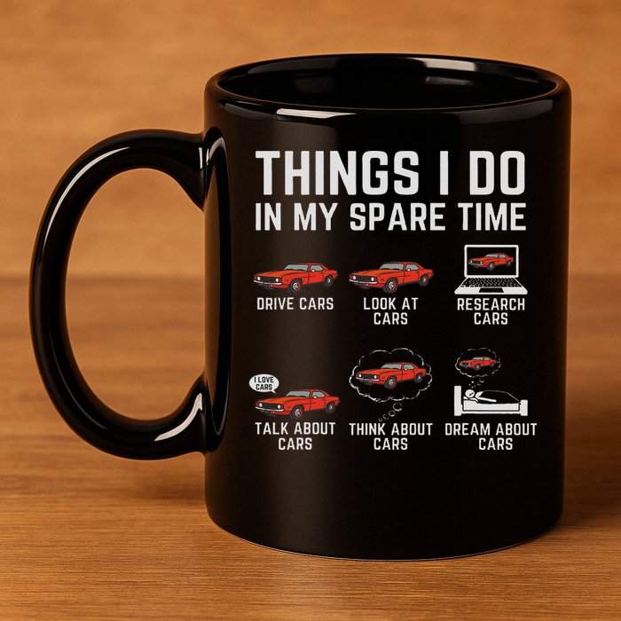 Things I Do In My Spare Time Funny Car Enthusiast Car Lover 11oz C Handle Ceramic Mug