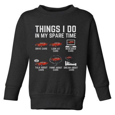 Things I Do In My Spare Time Funny Car Enthusiast Car Lover Toddler Sweatshirt