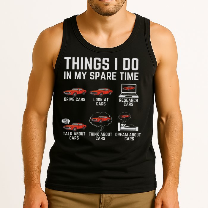 Things I Do In My Spare Time Funny Car Enthusiast Car Lover Tank Top