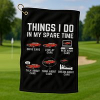 Things I Do In My Spare Time Funny Car Enthusiast Car Lover Golf Towel