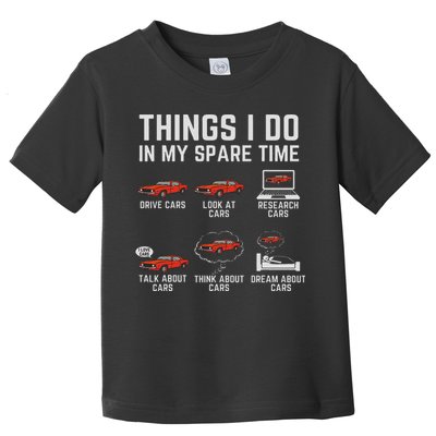 Things I Do In My Spare Time Funny Car Enthusiast Car Lover Toddler T-Shirt