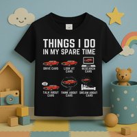 Things I Do In My Spare Time Funny Car Enthusiast Car Lover Toddler T-Shirt