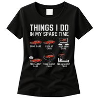 Things I Do In My Spare Time Funny Car Enthusiast Car Lover Womens T-Shirt