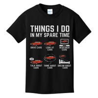 Things I Do In My Spare Time Funny Car Enthusiast Car Lover Kids T-Shirt