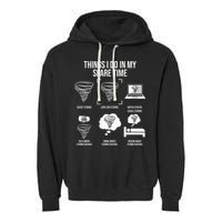 Things I Do In My Spare Time Tornado Storm Chaser Garment-Dyed Fleece Hoodie