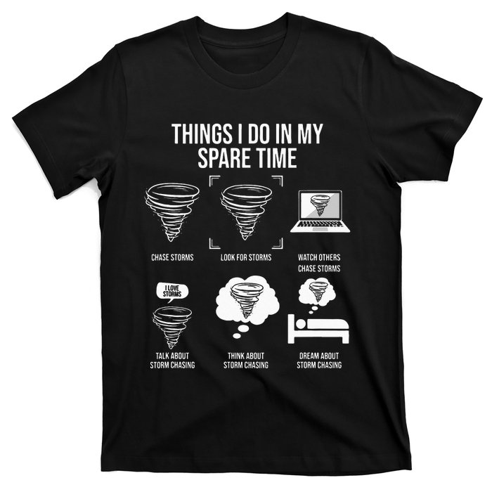 Things I Do In My Spare Time Tornado Storm Chaser T-Shirt