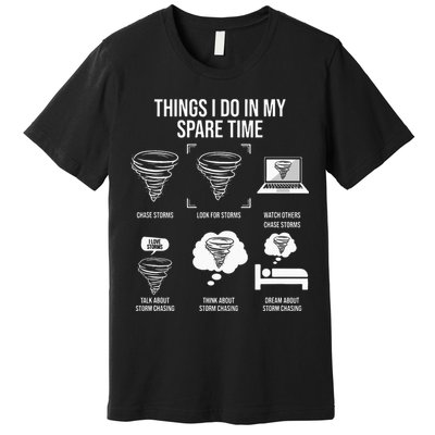 Things I Do In My Spare Time Tornado Storm Chaser Premium T-Shirt