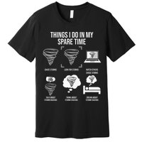 Things I Do In My Spare Time Tornado Storm Chaser Premium T-Shirt
