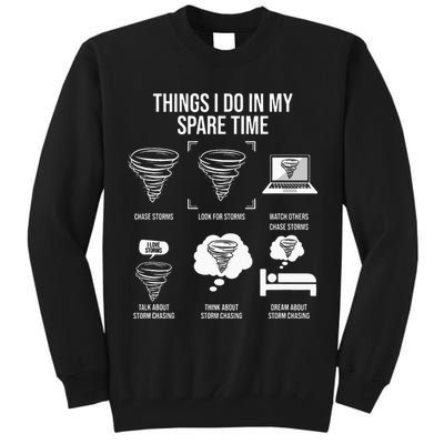Things I Do In My Spare Time Tornado Storm Chaser Tall Sweatshirt