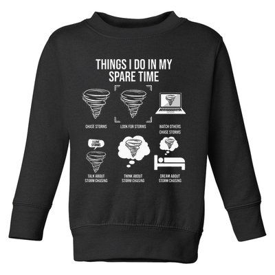 Things I Do In My Spare Time Tornado Storm Chaser Toddler Sweatshirt