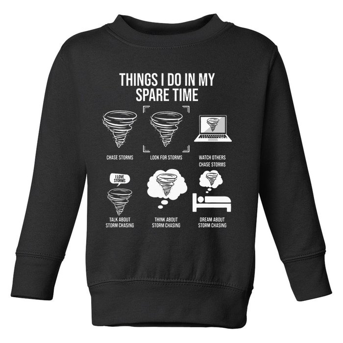Things I Do In My Spare Time Tornado Storm Chaser Toddler Sweatshirt