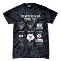 Things I Do In My Spare Time Tornado Storm Chaser Tie-Dye T-Shirt