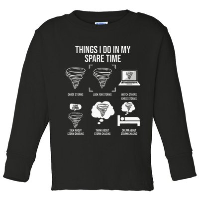 Things I Do In My Spare Time Tornado Storm Chaser Toddler Long Sleeve Shirt