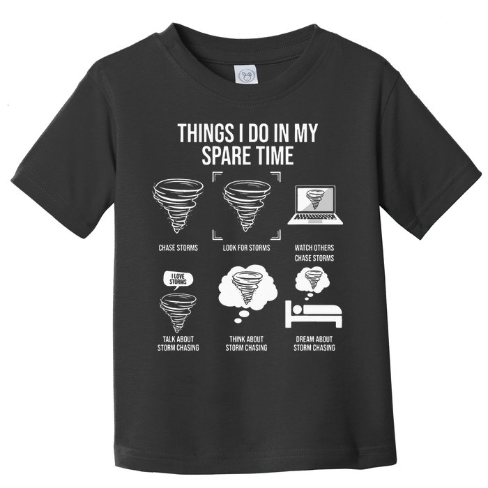 Things I Do In My Spare Time Tornado Storm Chaser Toddler T-Shirt
