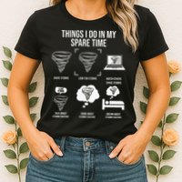 Things I Do In My Spare Time Tornado Storm Chaser Womens T-Shirt