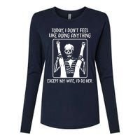 Today I Dont Feel Like Doing Anything Except My Wife Id Do Her Womens Cotton Relaxed Long Sleeve T-Shirt