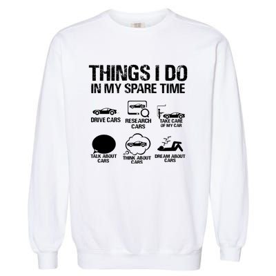 Things I Do In My Spare Time Funny Car Garment-Dyed Sweatshirt