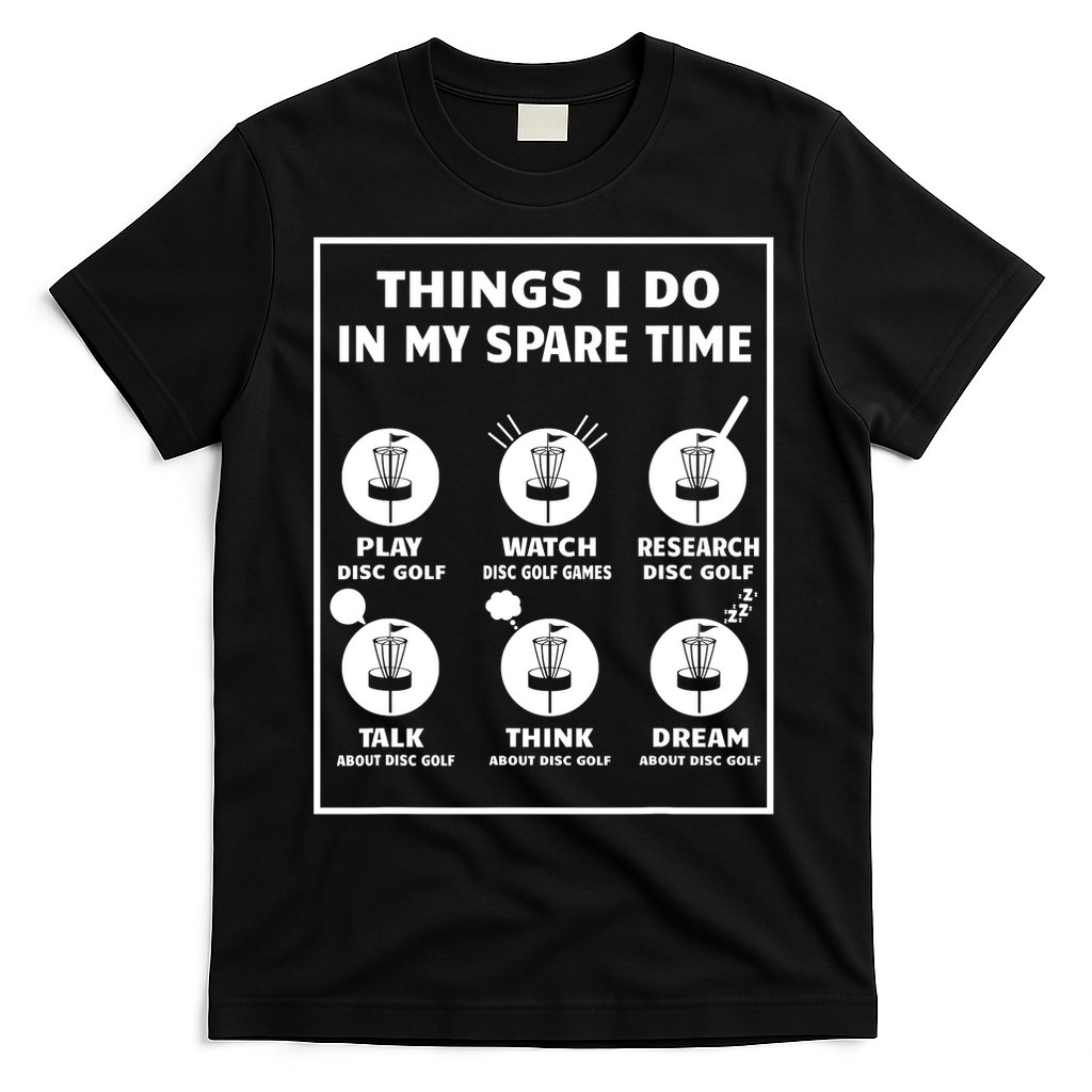 Things I Do In My Spare Time Disc Golf Funny T-Shirt