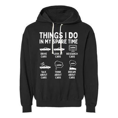 Things I Do In My Spare Time Car Enthusiast Funny Car Guy Garment-Dyed Fleece Hoodie