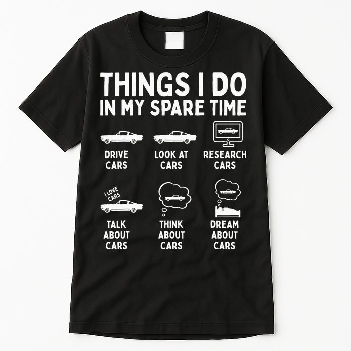 Things I Do In My Spare Time Car Enthusiast Funny Car Guy Tall T-Shirt