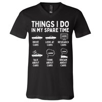 Things I Do In My Spare Time Car Enthusiast Funny Car Guy V-Neck T-Shirt