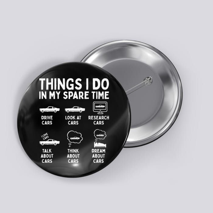 Things I Do In My Spare Time Car Enthusiast Funny Car Guy Button