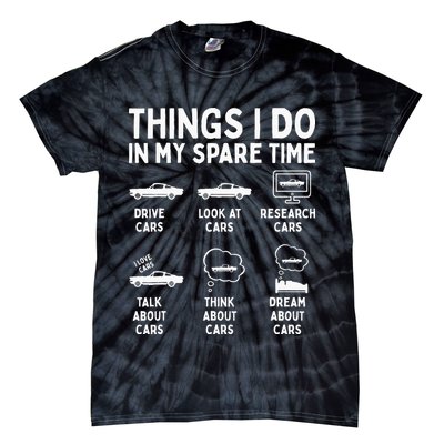 Things I Do In My Spare Time Car Enthusiast Funny Car Guy Tie-Dye T-Shirt