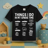 Things I Do In My Spare Time Car Enthusiast Funny Car Guy Toddler T-Shirt