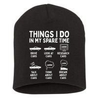 Things I Do In My Spare Time Car Enthusiast Funny Car Guy Short Acrylic Beanie